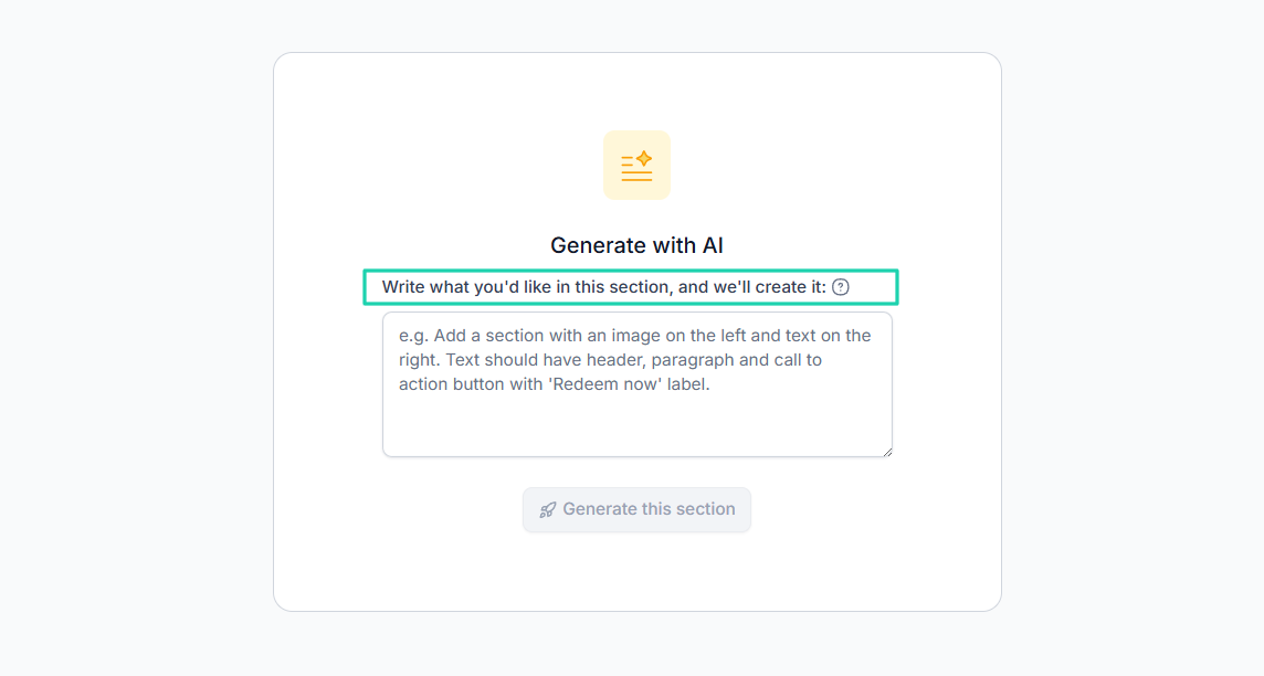 For that reason, there should be a way to describe what you want under each section using AI.