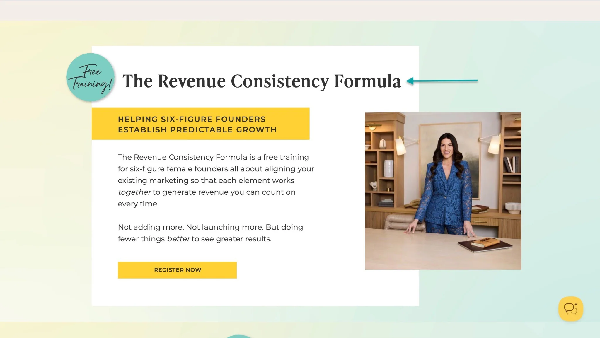 Son tout nouveau tunnel de webinaire, "The Revenue Consistency Formula", va l'aider à promouvoir sa formation et ses programmes.