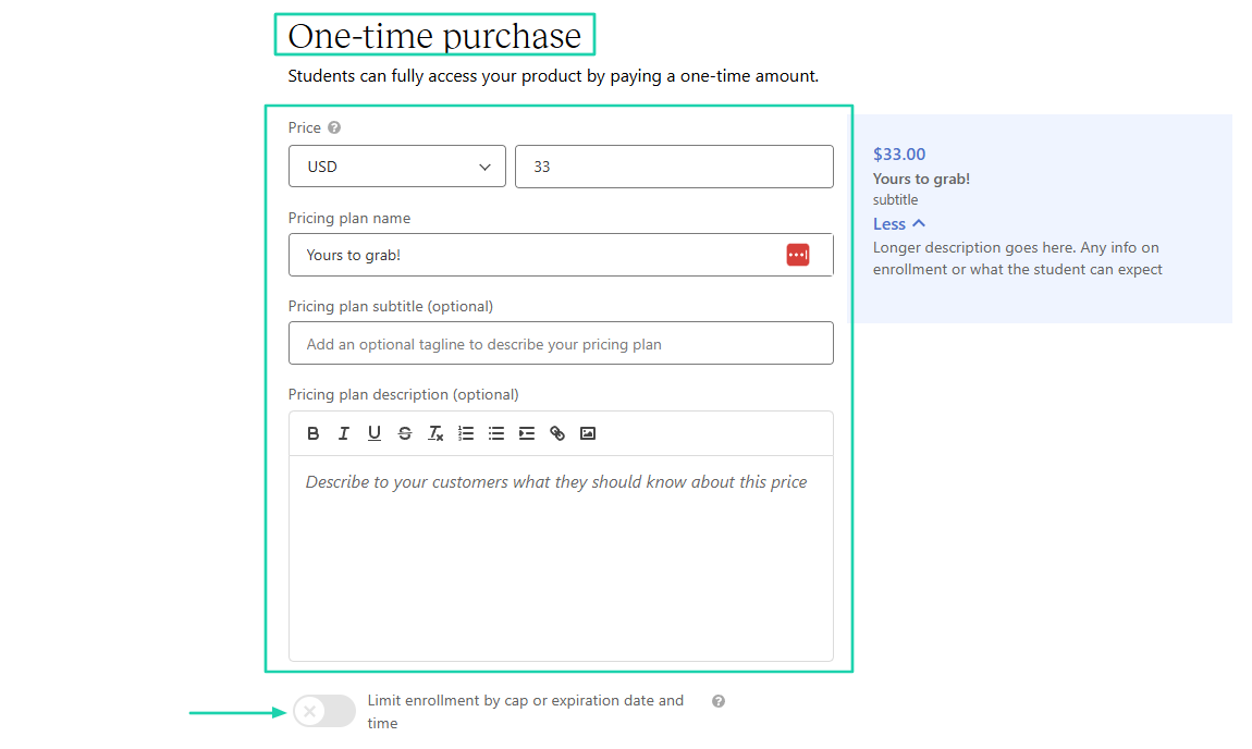 Teachable: You can also limit enrollment by cap or expiration date and time.